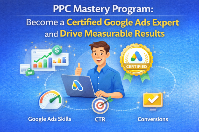 PPC Mastery Program: Become a Certified Google Ads Expert and Drive Measurable Results
